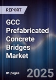 GCC Prefabricated Concrete Bridges Market Size, Share, Growth Drivers, Trends, Opportunities, Competitive Landscape & Forecast 2025-2030- Product Image
