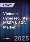 Vietnam Cybersecurity MSSP & SOC Market- Product Image