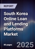 South Korea Online Loan and Lending Platforms Market- Product Image