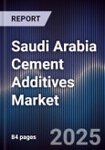 Saudi Arabia Cement Additives Market Size, Share, Trends & Forecast 2025-2030- Product Image