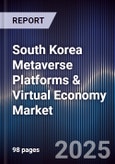 South Korea Metaverse Platforms & Virtual Economy Market- Product Image