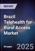 Brazil Telehealth for Rural Access Market- Product Image