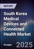 South Korea Medical Devices and Connected Health Market- Product Image