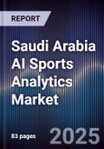 Saudi Arabia AI Sports Analytics Market Size, Share & Growth Drivers 2025-2030- Product Image