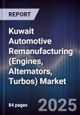 Kuwait Automotive Remanufacturing (Engines, Alternators, Turbos) Market Size, Share, Growth Drivers, Trends, Opportunities, Competitive Landscape & Forecast 2025-2030- Product Image