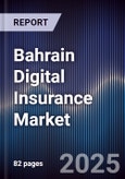 Bahrain Digital Insurance Market Size, Share, Growth Opportunities & Forecast 2025-2030- Product Image