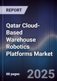 Qatar Cloud-Based Warehouse Robotics Platforms Market Size, Share, Growth Drivers, Trends, Opportunities, Competitive Landscape & Forecast 2025-2030- Product Image