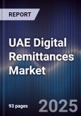 UAE Digital Remittances Market Size, Share, Growth Drivers & Forecast 2025-2030- Product Image
