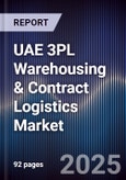 UAE 3PL Warehousing & Contract Logistics Market Size, Share, Growth Drivers, Trends, Opportunities, Competitive Landscape & Forecast 2025-2030- Product Image