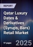 Qatar Luxury Dates & Derivatives (Syrups, Bars) Retail Market Size, Share, Growth Drivers, Trends, Opportunities, Competitive Landscape & Forecast 2025-2030- Product Image