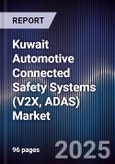 Kuwait Automotive Connected Safety Systems (V2X, ADAS) Market Size, Share, Growth Drivers, Trends, Opportunities, Competitive Landscape & Forecast 2025-2030- Product Image