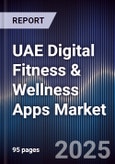 UAE Digital Fitness & Wellness Apps Market Size, Share, Growth Drivers, Trends, Opportunities & Forecast 2025-2030- Product Image