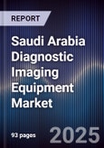 Saudi Arabia Diagnostic Imaging Equipment Market Size, Share, Growth Drivers, Trends, Opportunities & Forecast 2025-2030- Product Image