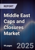 Middle East Caps and Closures Market Size, Share, Growth Drivers, Trends, Opportunities & Forecast 2025-2030- Product Image