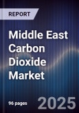 Middle East Carbon Dioxide Market Size, Share, Growth Drivers, Trends, Opportunities & Forecast 2025-2030- Product Image