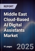 Middle East Cloud-Based AI Digital Assistants Market Size, Share, Growth Drivers, Trends, Opportunities, Competitive Landscape & Forecast 2025-2030- Product Image