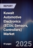 Kuwait Automotive Electronics (ECUs, Sensors, Controllers) Market Size, Share, Growth Drivers, Trends, Opportunities, Competitive Landscape & Forecast 2025-2030- Product Image