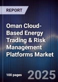 Oman Cloud-Based Energy Trading & Risk Management Platforms Market Size, Share, Growth Drivers, Trends, Opportunities, Competitive Landscape & Forecast 2025-2030- Product Image