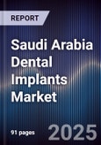 Saudi Arabia Dental Implants Market Size, Share, Growth Drivers, Trends, Opportunities & Forecast 2025-2030- Product Image