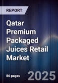 Qatar Premium Packaged Juices Retail Market Size, Consumer Segments, Channel Mix & Forecast 2025-2030- Product Image