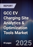 GCC EV Charging Site Analytics & Optimization Tools Market Size, Share, Growth Drivers, Trends, Opportunities, Competitive Landscape & Forecast 2025-2030- Product Image