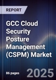 GCC Cloud Security Posture Management (CSPM) Market Size, Share, Growth Drivers, Trends, Opportunities, Competitive Landscape & Forecast 2025-2030- Product Image