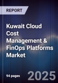 Kuwait Cloud Cost Management & FinOps Platforms Market Size, Share, Growth Drivers, Trends, Opportunities, Competitive Landscape & Forecast 2025-2030- Product Image