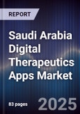 Saudi Arabia Digital Therapeutics Apps Market Size, Share, Growth Drivers, Trends, Opportunities & Forecast 2025-2030- Product Image