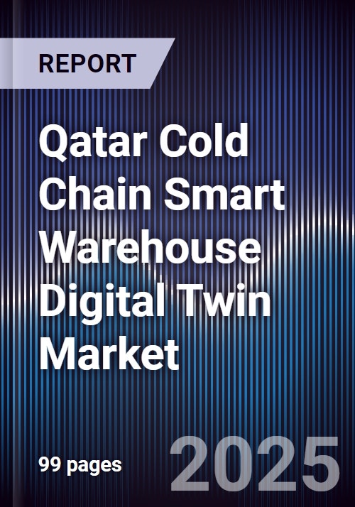 Qatar Cold Chain Smart Warehouse Digital Twin Market Size, Share ...