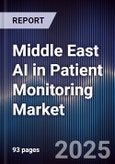 Middle East AI in Patient Monitoring Market Size, Share, Growth Drivers, Trends, Opportunities & Forecast 2025-2030- Product Image