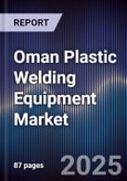 Oman Plastic Welding Equipment Market- Product Image