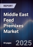 Middle East Feed Premixes Market- Product Image