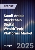 Saudi Arabia Blockchain Digital WealthTech Platforms Market- Product Image