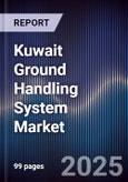 Kuwait Ground Handling System Market Size, Share, Growth Drivers, Trends, Opportunities & Forecast 2025-2030- Product Image