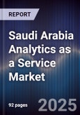 Saudi Arabia Analytics as a Service Market Size, Share, Growth Drivers, Trends, Opportunities & Forecast 2025-2030- Product Image