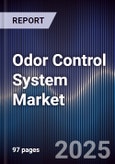 Odor Control System Market Size, Share, Growth Drivers, Trends, Opportunities & Forecast 2025-2030- Product Image