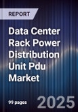 Data Center Rack Power Distribution Unit Pdu Market Size, Share, Growth Drivers, Trends, Opportunities & Forecast 2025-2030- Product Image