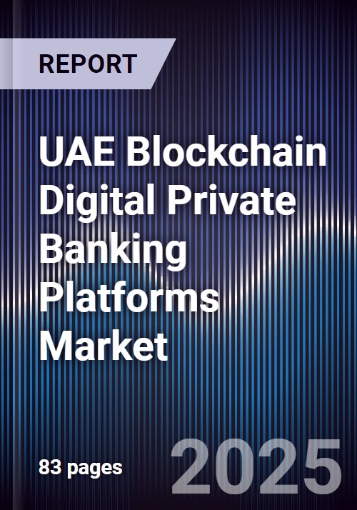 UAE Blockchain Digital Private Banking Platforms Market