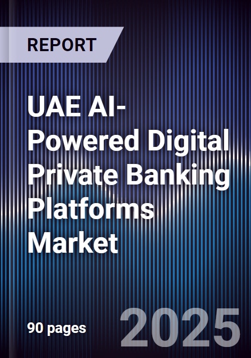 UAE AI-Powered Digital Private Banking Platforms Market