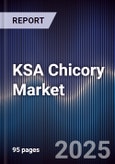 KSA Chicory Market Size, Share, Growth Drivers, Trends, Opportunities & Forecast 2025-2030- Product Image