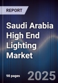Saudi Arabia High End Lighting Market Size, Share, Growth Drivers, Trends, Opportunities & Forecast 2025-2030- Product Image