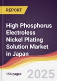 High Phosphorus Electroless Nickel Plating Solution Market in Japan- Product Image