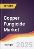 Copper Fungicide Market Report: Trends, Forecast and Competitive Analysis to 2031- Product Image