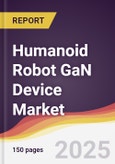 Humanoid Robot GaN Device Market Report: Trends, Forecast and Competitive Analysis to 2031- Product Image