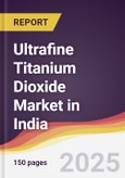 Ultrafine Titanium Dioxide Market in India- Product Image