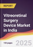 Vitreoretinal Surgery Device Market in India- Product Image