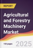 Agricultural and Forestry Machinery Market Report: Trends, Forecast and Competitive Analysis to 2031- Product Image