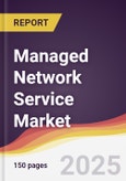 Managed Network Service Market Report: Trends, Forecast and Competitive Analysis to 2031- Product Image