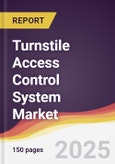 Turnstile Access Control System Market Report: Trends, Forecast and Competitive Analysis to 2031- Product Image
