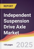 Independent Suspension Drive Axle Market Report: Trends, Forecast and Competitive Analysis to 2031- Product Image